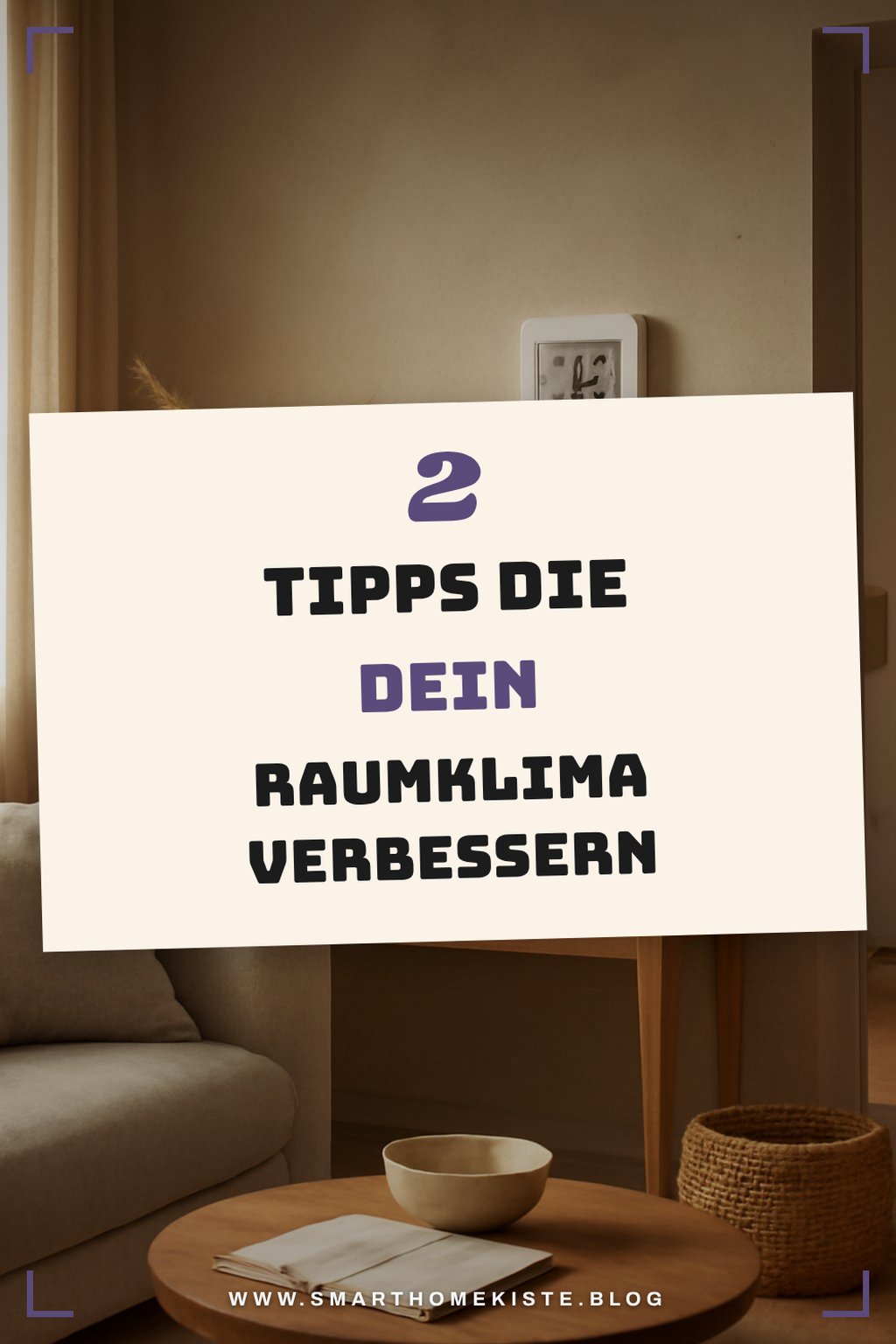 So verbesserst du dein Raumklima