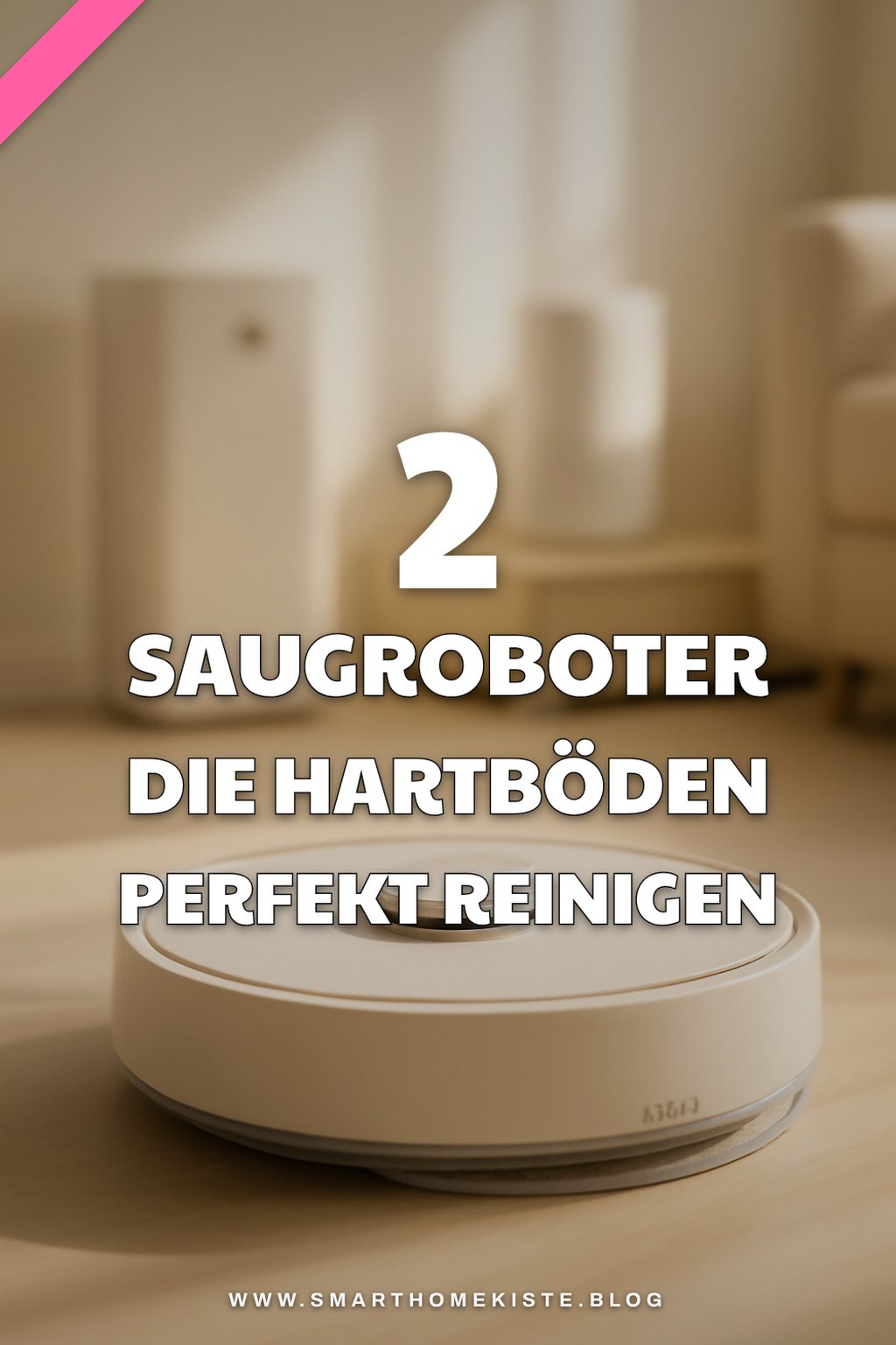 Die besten Saugroboter für Hartböden