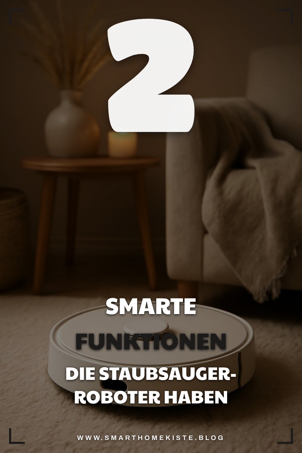 Entdecke diese 4 smarten Funktionen von Staubsauger-Robotern