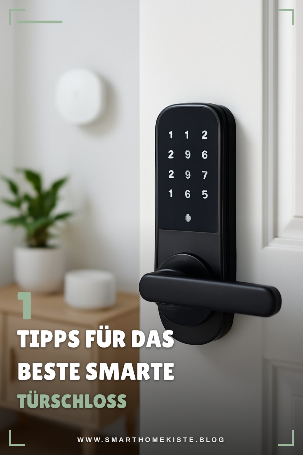 So findest du das beste smarte Türschloss für dein Zuhause