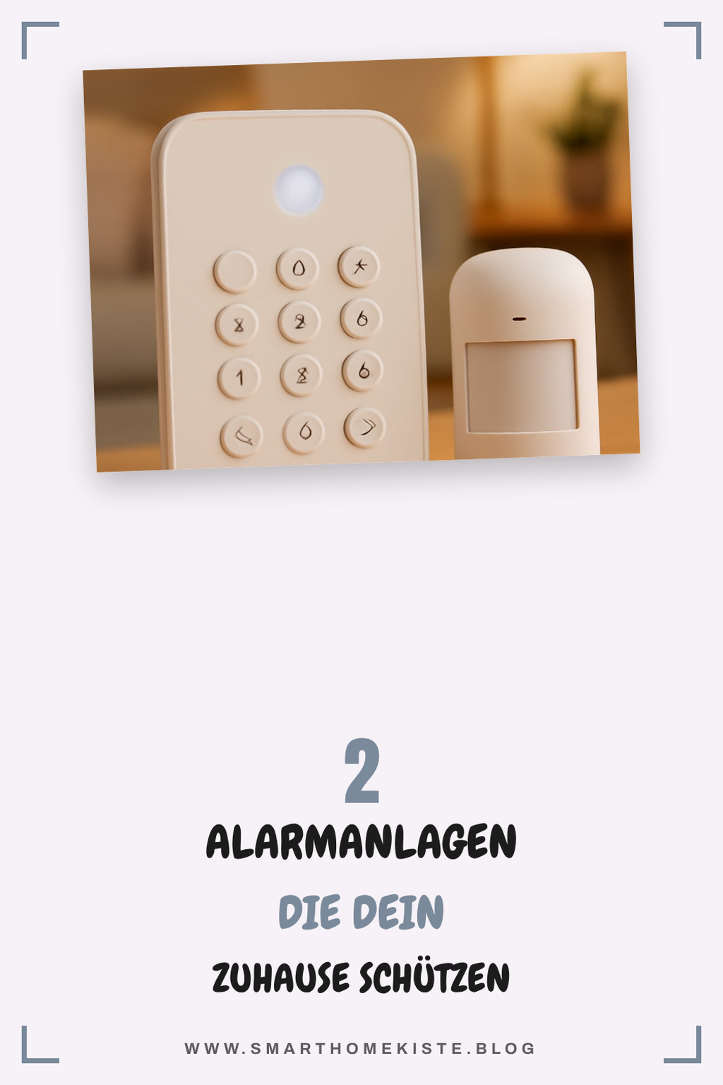 Welche Alarmanlagen bieten den besten Schutz für dein Zuhause?