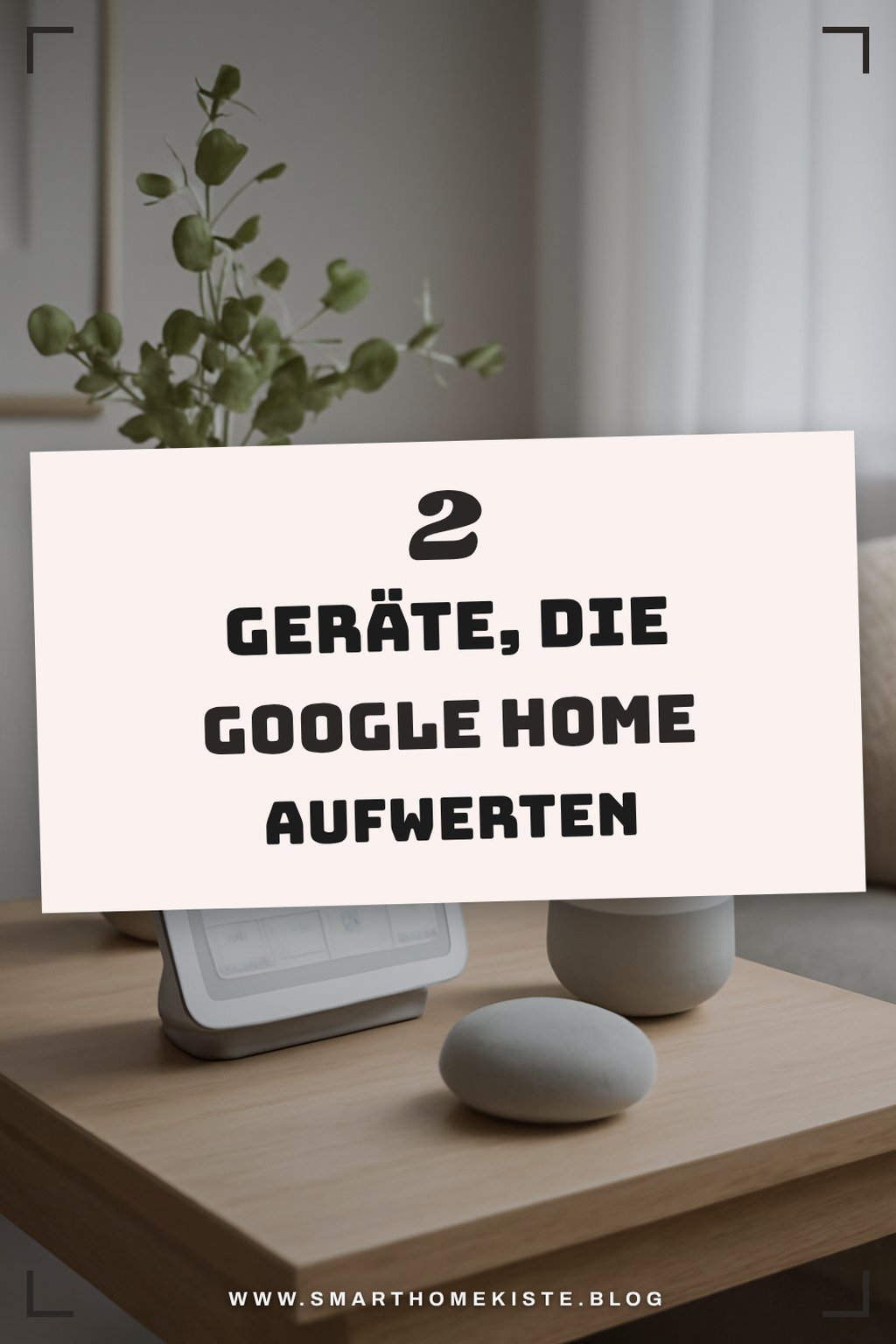 Die besten Smart-Home-Geräte für Google Home