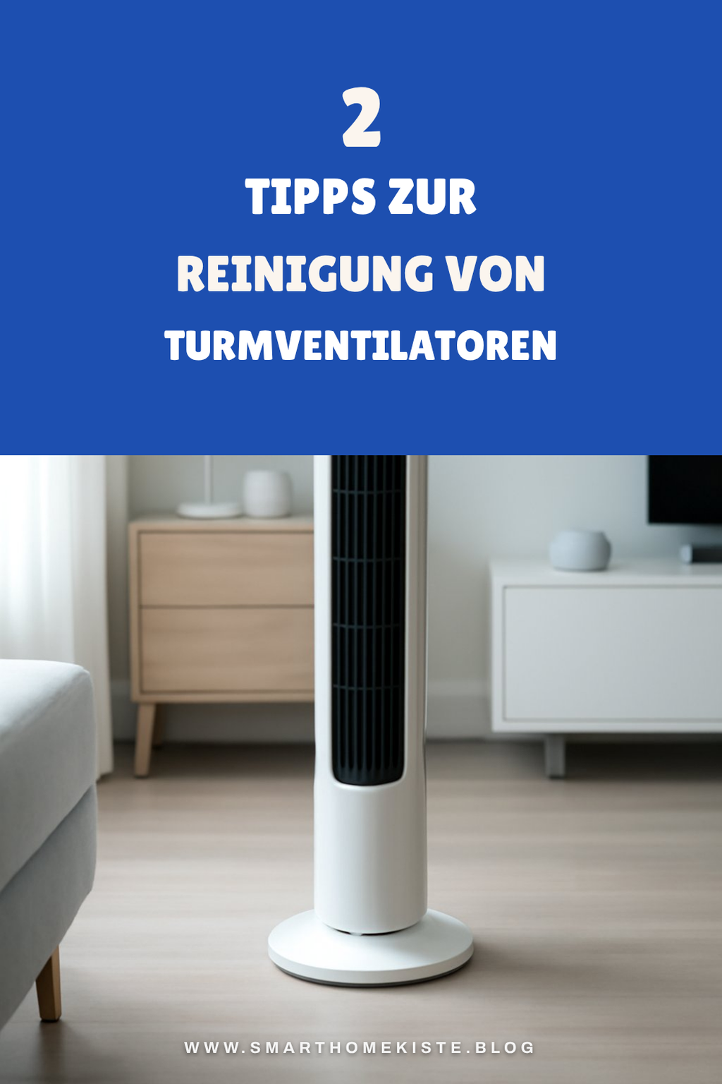 So reinigst du deinen Turmventilator richtig