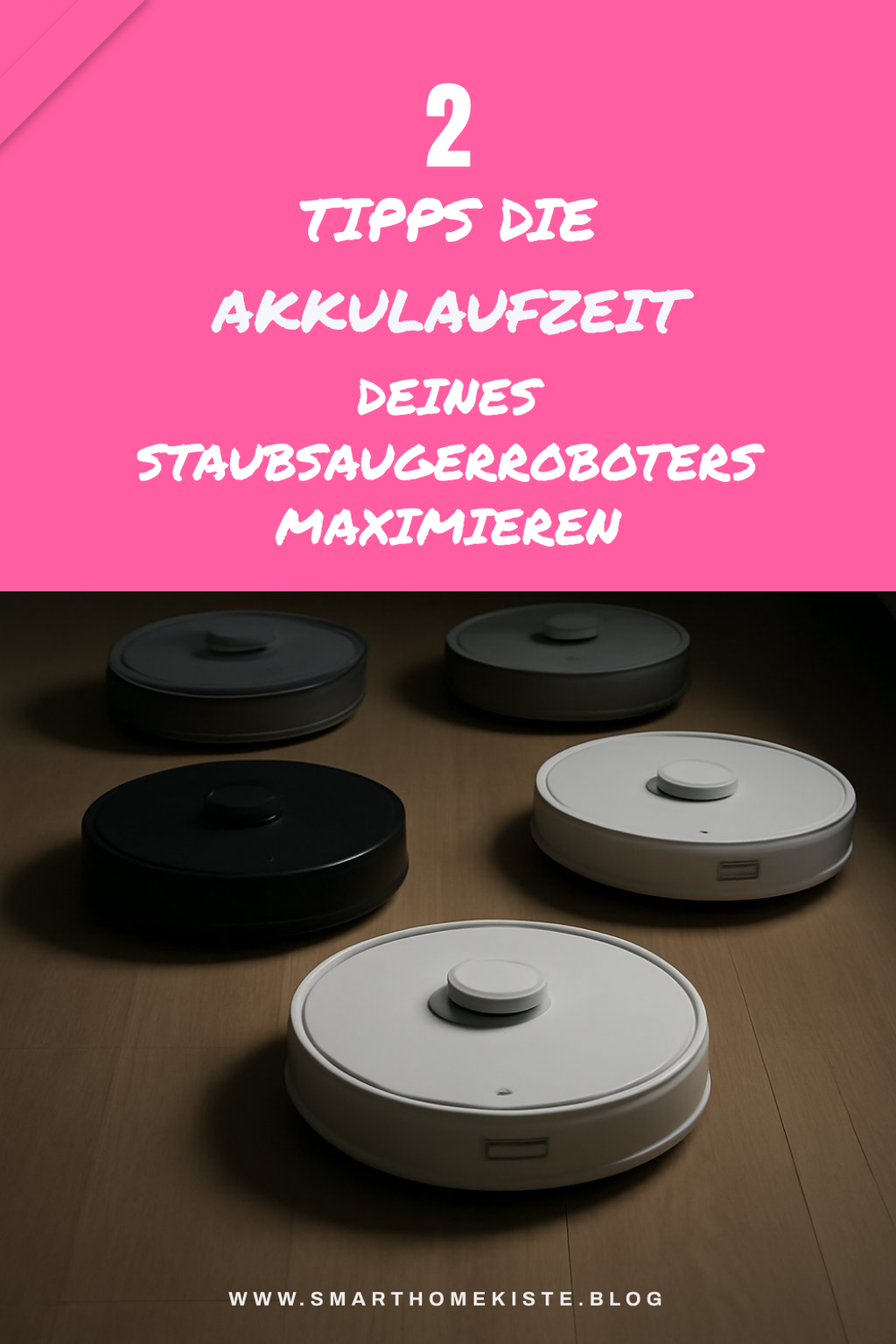 Wie du die Akkulaufzeit deines Staubsaugerroboters maximierst