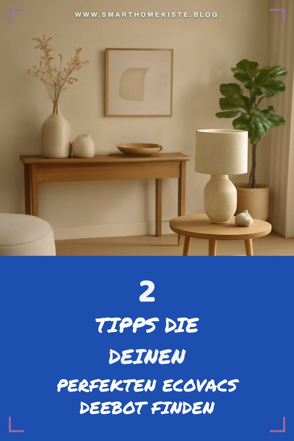 So findest du den perfekten Ecovacs Deebot für dein Zuhause