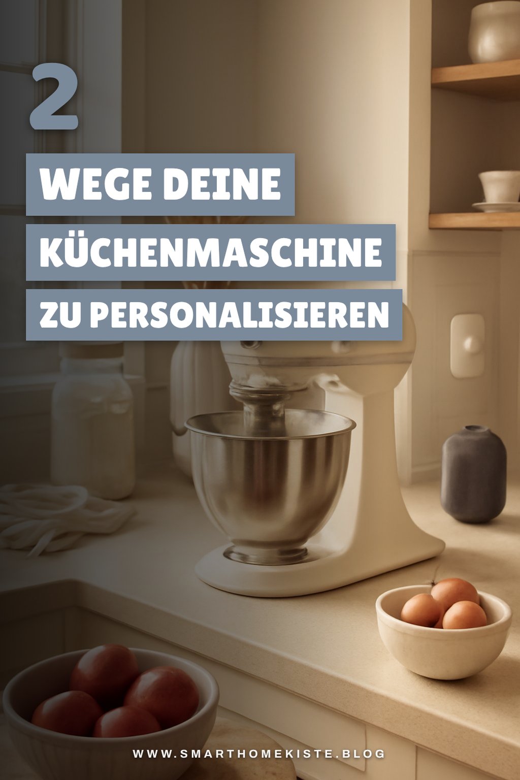 Wie du deine Küchenmaschine personalisierst