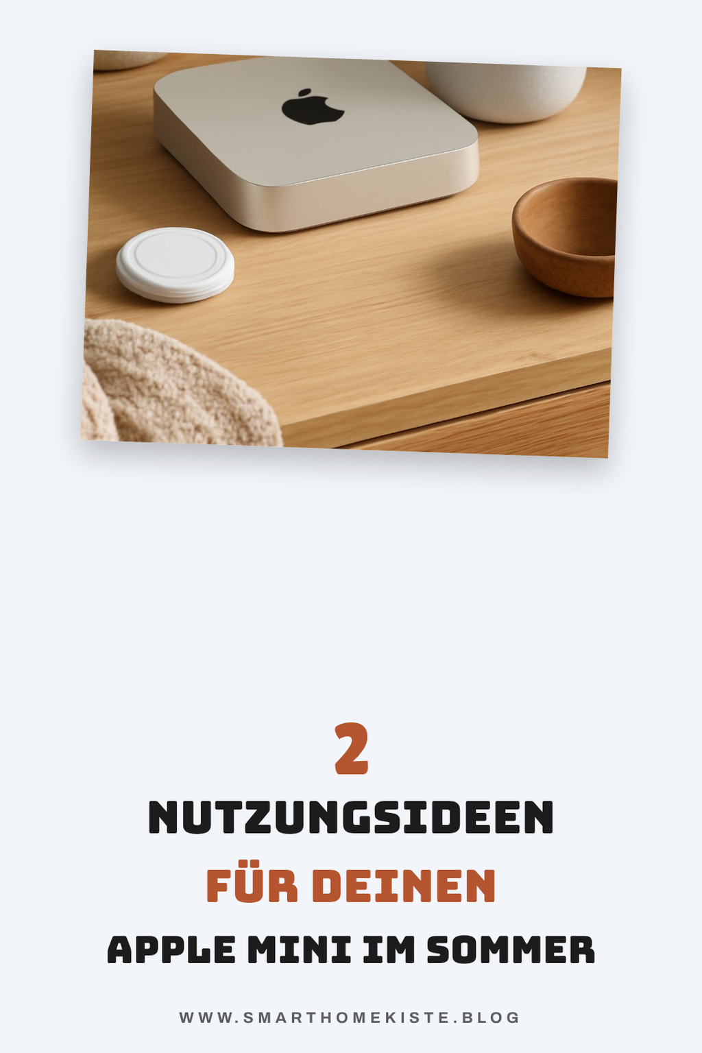 Wie kann ich meinen Apple Mini im Sommer nutzen?