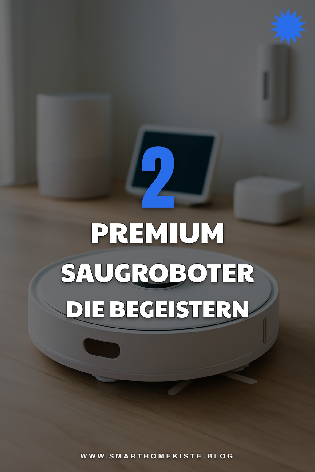 Die 3 besten Premium-Saugroboter für Technikliebhaber