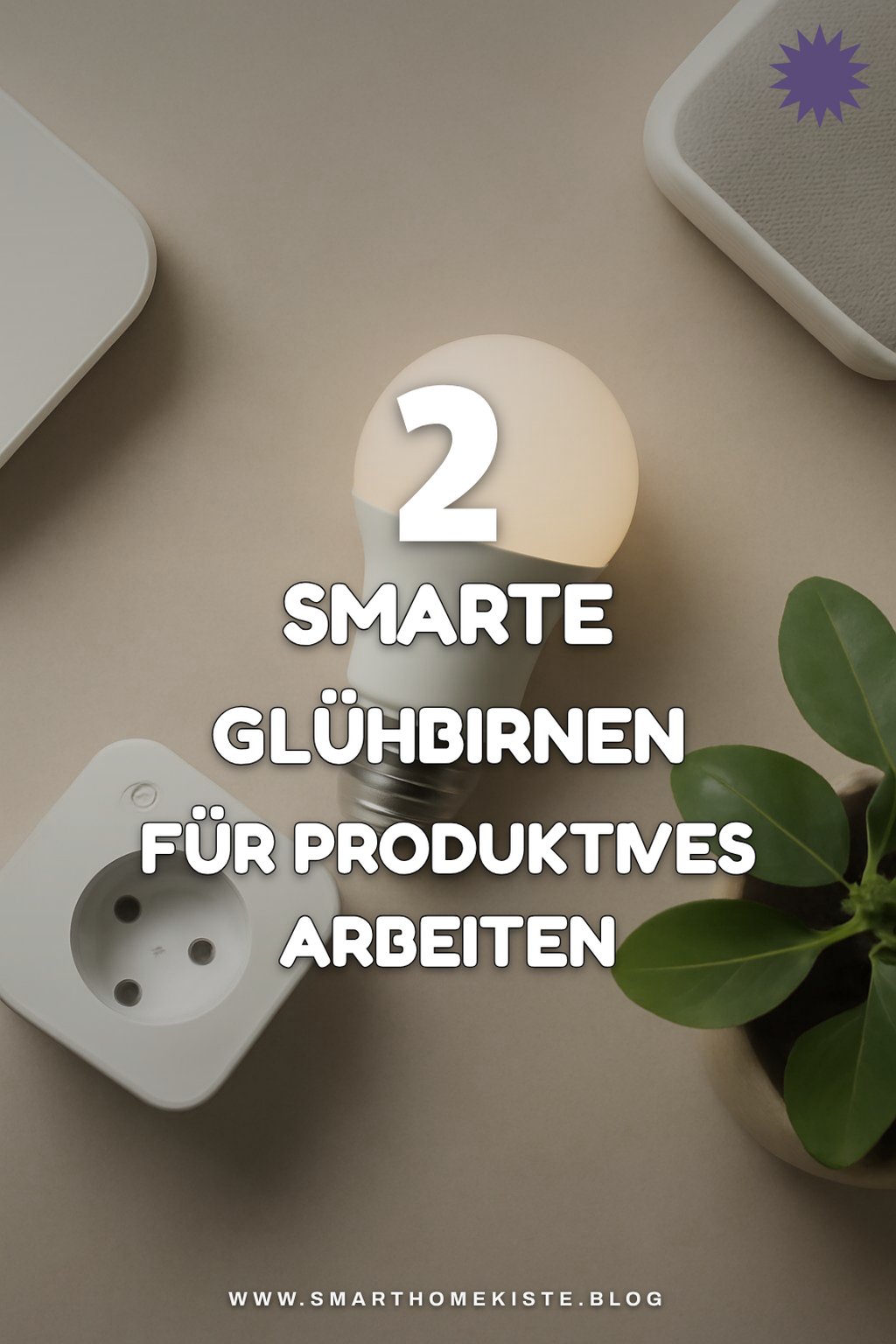 Die besten smarten Glühbirnen für dein Home Office