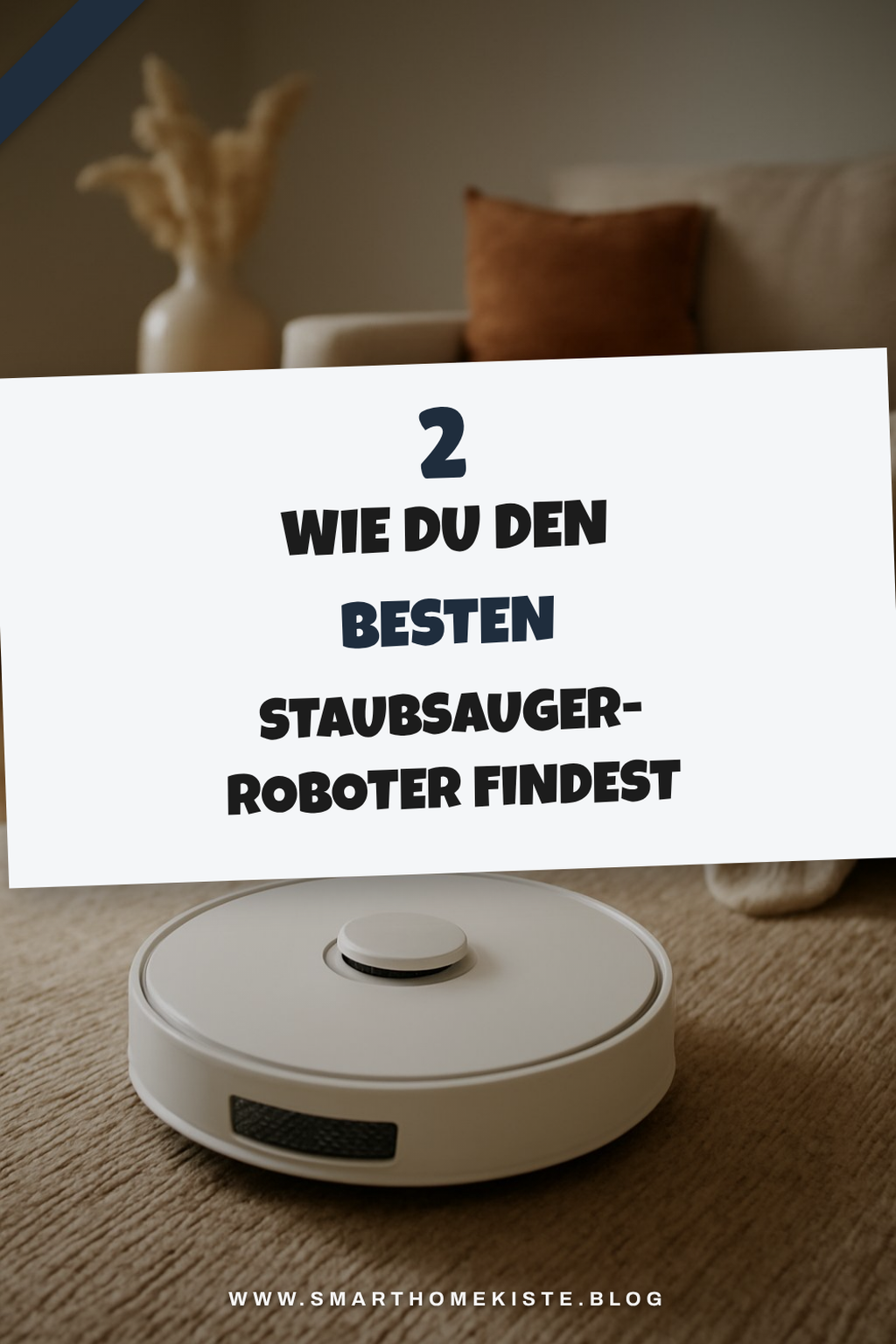 So findest du den besten Staubsauger-Roboter für dein Zuhause