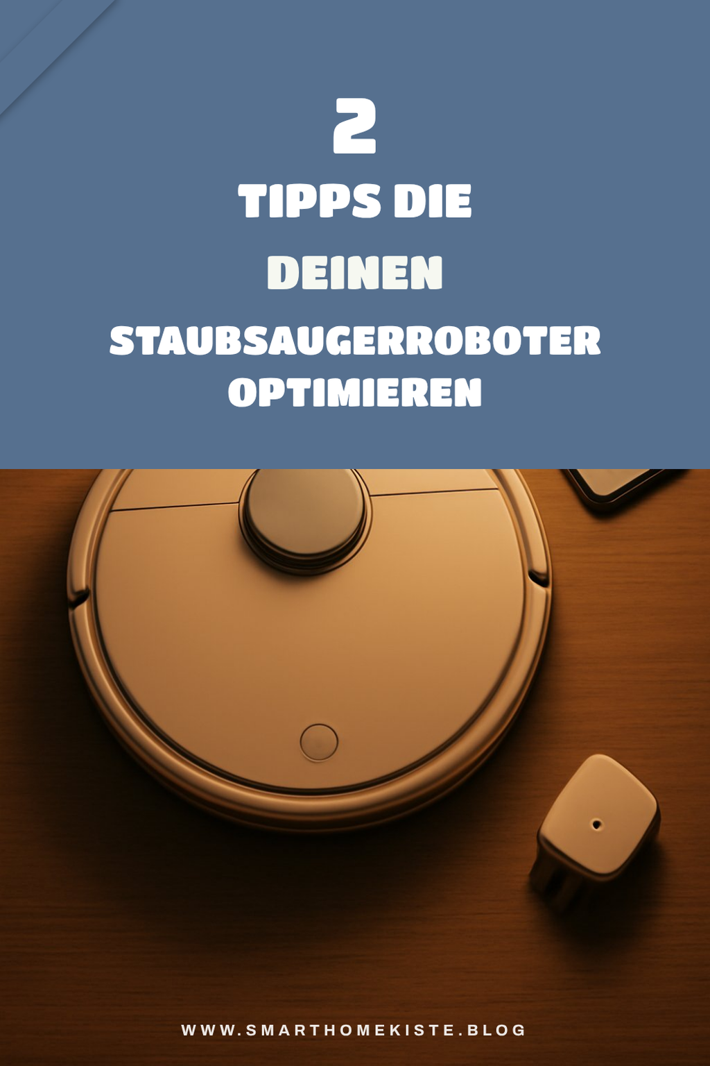 So maximierst du die Effizienz deines Staubsaugerroboters