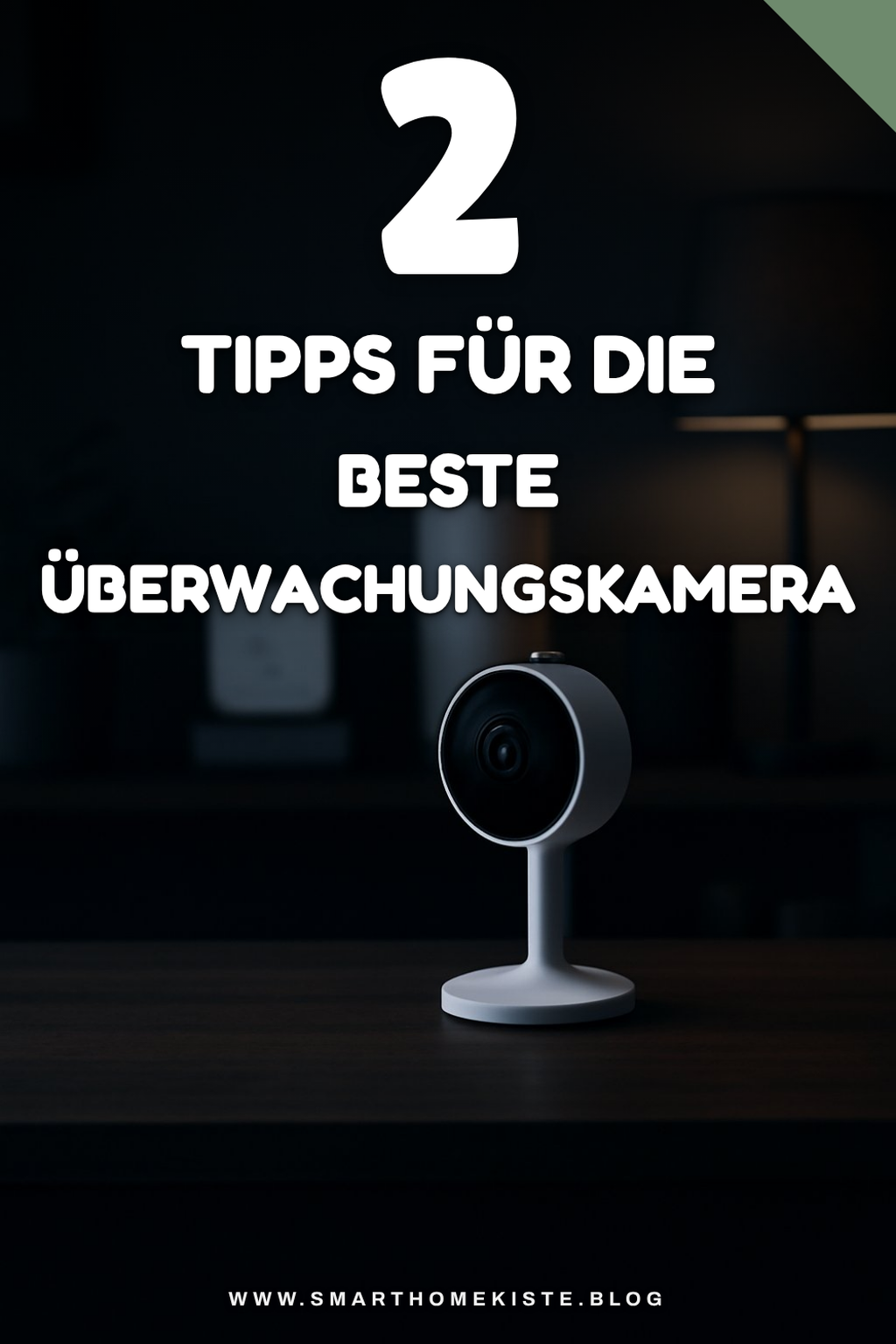 So findest du die beste Überwachungskamera für dein Zuhause