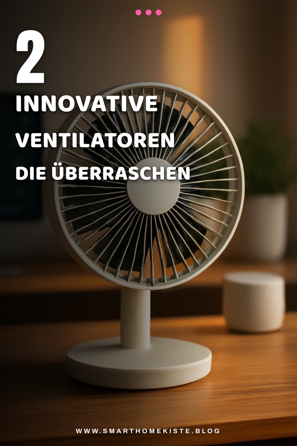 Ventilatoren mit innovativen Funktionen