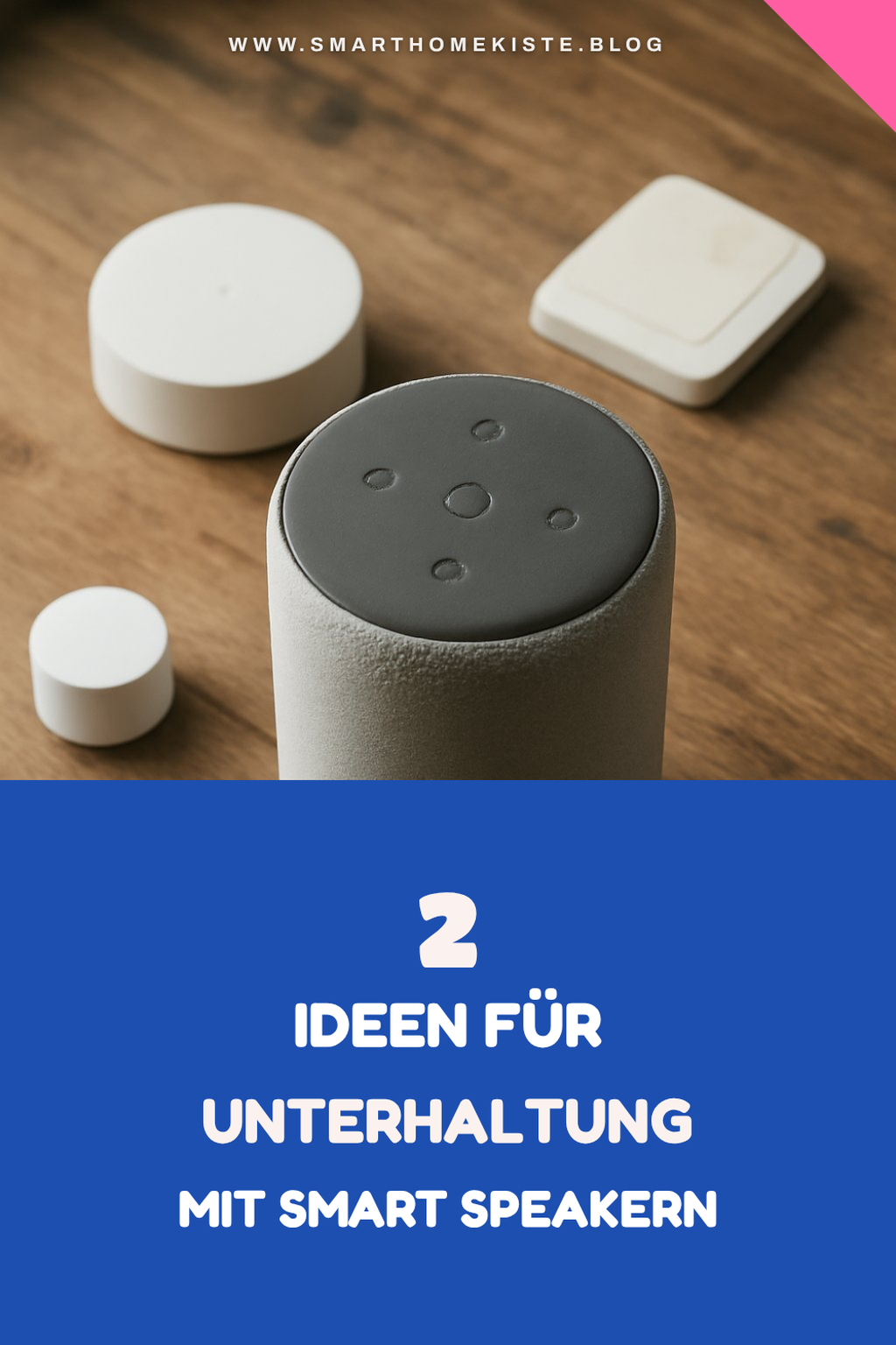 Unterhaltung mit Smart Speakern