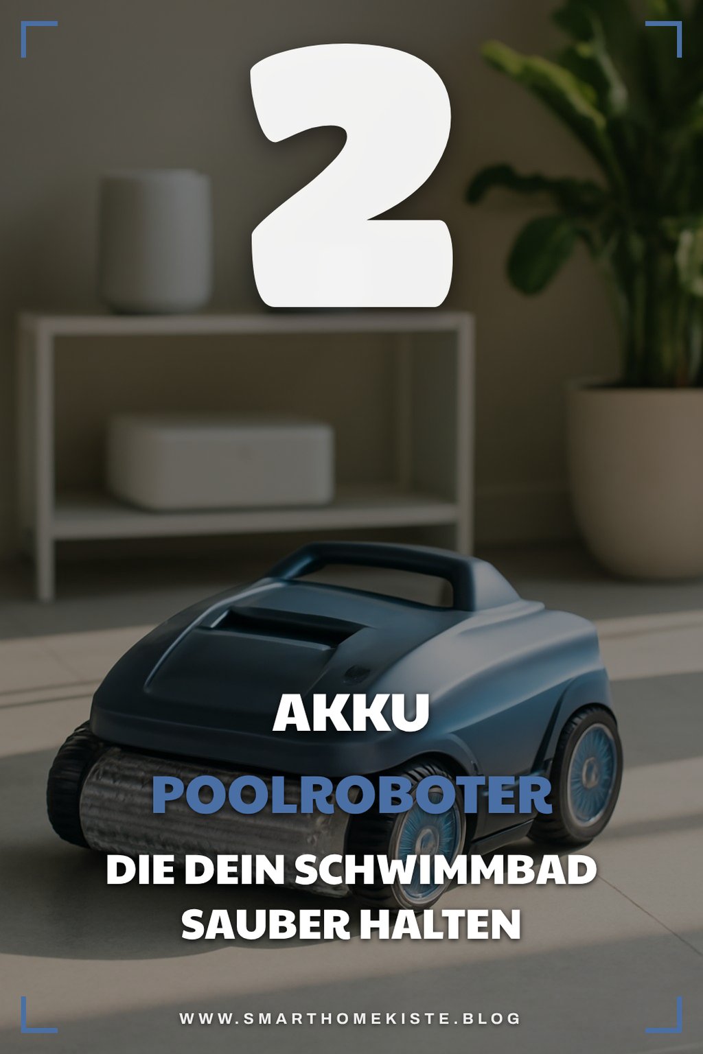 So findest du den besten Akku Poolroboter für dein Budget