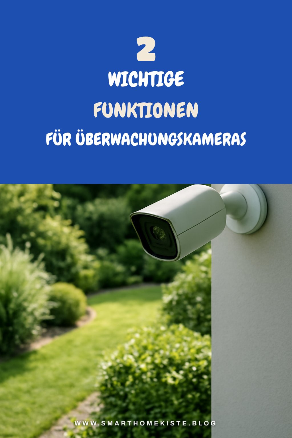 Diese 3 Funktionen sind bei Überwachungskameras entscheidend
