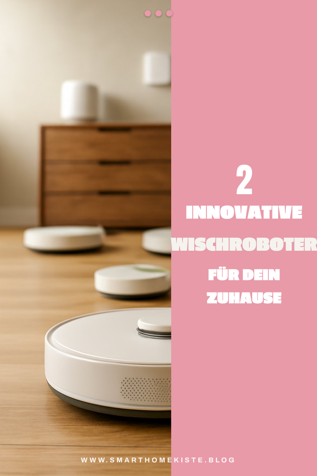 Hier sind 3 innovative Wischroboter für dein Zuhause