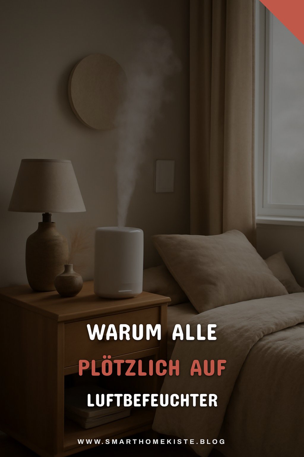 Warum alle plötzlich auf Luftbefeuchter im Schlafzimmer setzen — Trend-Beispiel