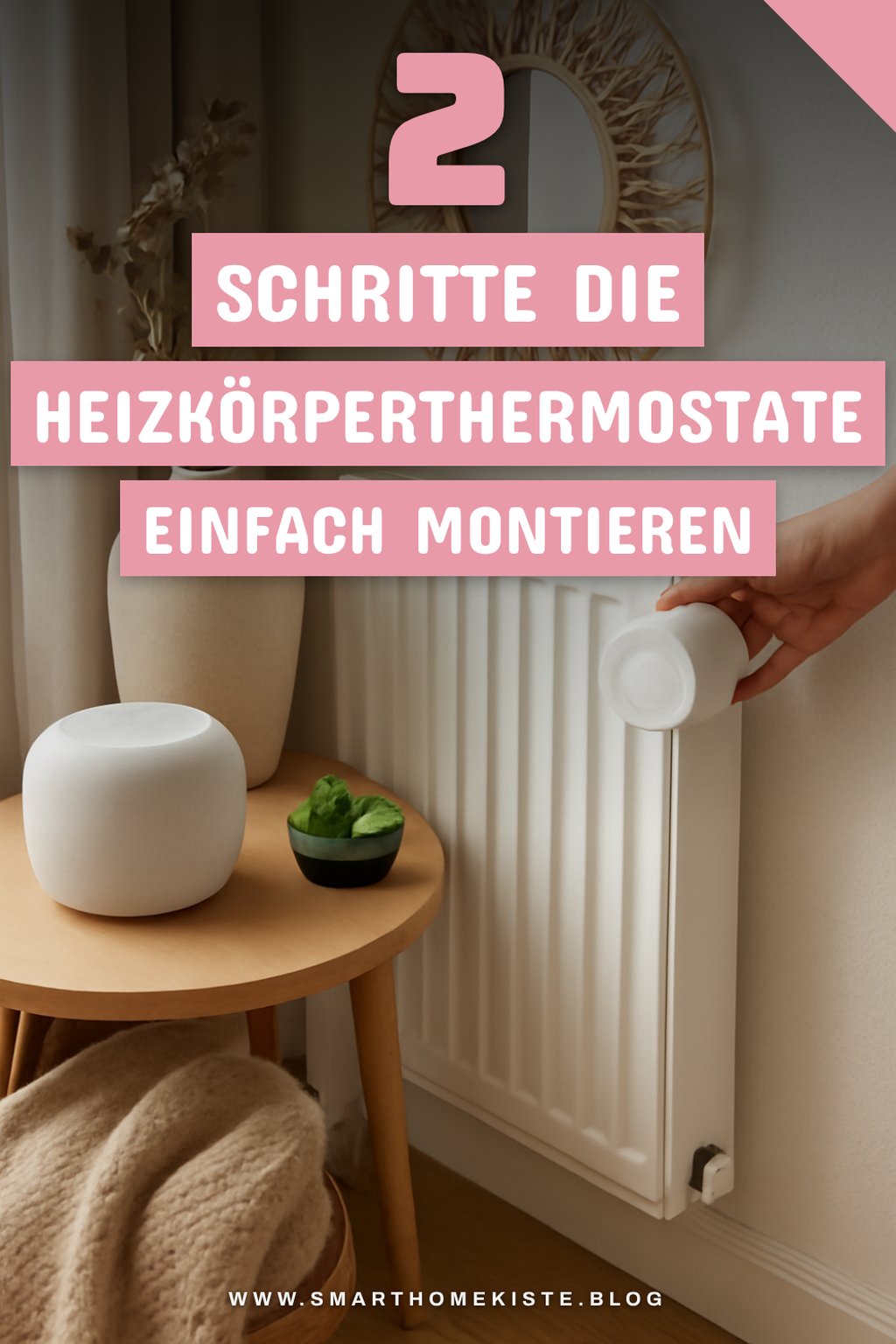 So montierst du Heizkörperthermostate in 5 einfachen Schritten